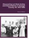 Image for Discovering Lot West Ackley and Descendants in Albion, Oswego County, NY, 1813-1984