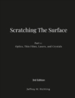 Image for Scratching The Surface : Introduction to Optics, Thin Films, Lasers and Crystals
