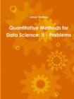 Image for Quantitative Methods for Data Science: II - Problems
