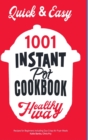 Image for Quick &amp; Easy Instant Pot Cookbook : Healthy Way 1001 Recipes for Beginners Including Duo Crisp and Air Fryer Meals