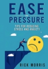 Image for Ease the Pressure: Tips for Reducing Stress and Anxiety