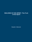 Image for Walking In the Spirit: The Fruit of the Spirit