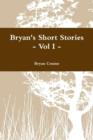 Image for Bryan&#39;s Short Stories - Vol I -