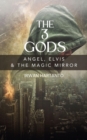 Image for 3 Gods. Angel, Elvis and The Magic Mirror