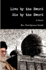 Image for Live by the Sword, Die by the Sword