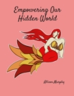 Image for Empowering Our Hidden World Volume 1