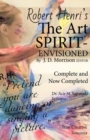 Image for Robert Henri&#39;s The Art SPIRIT- Envisioned : Complete and Now Completed
