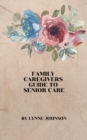 Image for Family Caregivers Guide to Senior Care