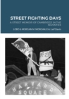 Image for Street Fighting Days : A Street Memoir of Cambridge in the Seventies