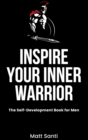 Image for Inspire Your Inner Warrior : The Self-Development Book for Men