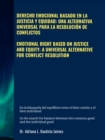 Image for EMOTIONAL RIGHT BASED ON JUSTICE AND EQUITY: A UNIVERSAL ALTERNATIVE FOR CONFLICT RESOLUTION: In the Search for Balance Between the Common Good and the Individual Good