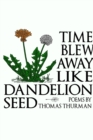Image for Time blew away like dandelion seed (paperback)
