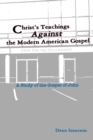Image for Christ&#39;s Teachings Against the Modern American Gospel