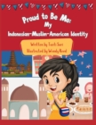 Image for Proud to Be Me : My Indonesian-Muslim-American Identity