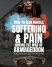 Image for How To Best Handle Suffering &amp; Pain during The War of Armageddon