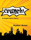 Image for Crunch: A Super Hero Story