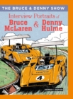 Image for The Bruce and Denny Show : Interview Portraits of Bruce McLaren and Denny Hulme