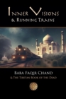 Image for Inner Visions and Running Trains : Baba Faqir Chand and The Tibetan Book of the Dead