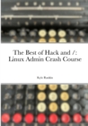 Image for The Best of Hack and / : Linux Admin Crash Course