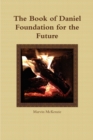Image for The Book of Daniel Foundation for the Future