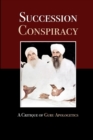 Image for Succession Conspiracy : A Critique of Guru Apologetics
