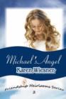 Image for Michael&#39;s Angel, Book 2 of the Friendship Heirlooms Series