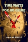 Image for TIME WAITS FOR NO CRIME: null