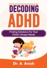 Image for Decoding ADHD: Finding Solutions for Your Child&#39;s Unique Needs