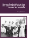 Image for Discovering Lot West Ackley and Descendants in Oswego County, NY, 1813-1984