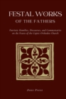 Image for Festal Works of the Fathers : Patristic Homilies, Discourses, and Commentaries on the Feasts of the Coptic Orthodox Church
