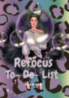 Image for Refocus To-Do-List Planner : 99 Pages of Notes, To-Do-List Planner/ With Added Bonus Self-Care Pages