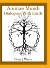 Image for Animae Mundi Dialogues With Earth Hardcover