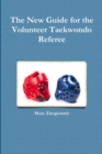 Image for The New Guide for the Volunteer Taekwondo Referee