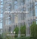 Image for PDX Architecture : Portraits of Portland