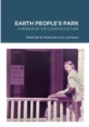 Image for Earth People&#39;s Park : A Memoir of the Counter-Culture