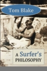 Image for Tom Blake : A Surfer&#39;s Philosophy