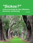 Image for &amp;quote;Sickos?&amp;quote; - A Survival Guide for Sex Offenders, Survivors and Society
