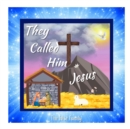 Image for They Called Him Jesus