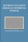 Image for Secrets to God&#39;s Miracle-Working Power