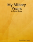 Image for My Military Years: A True Story