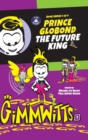 Image for Gimmwitts : Series 1 of 4 - Prince Globond The Future King (HARDCOVER-MODERN version)