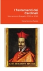Image for I Testamenti dei Cardinali : Marcantonio Bragadin (1591ca.-1658)