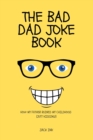 Image for The Bad Dad Joke Book : How My Father Ruined My Childhood (Just Kidding!)