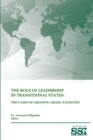 Image for The Role of Leadership in Transitional States: the Cases of Lebanon, Israel-Palestine