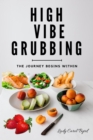 Image for High Vibe Grubbing: The Journey Begins Within