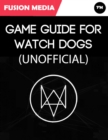 Image for Game Guide for Watch Dogs (Unofficial)