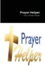 Image for Prayer Helper : Being a Prayer Helper