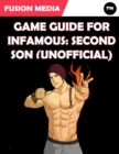 Image for Game Guide for Infamous: Second Son (Unofficial)