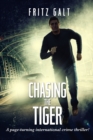 Image for Chasing the Tiger: An International Mystery
