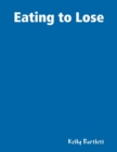 Image for Eating to Lose